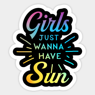 Womens Girls Just Wanna Have Sun Sticker